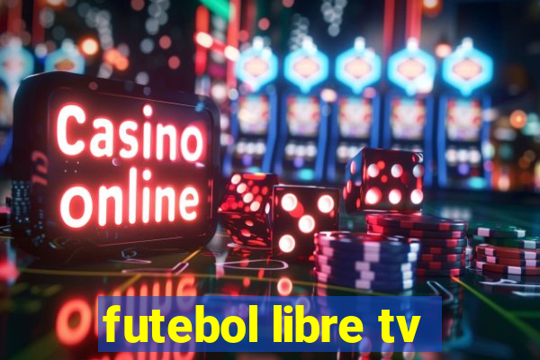 futebol libre tv